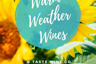 Warm Weather Wines - Tasting